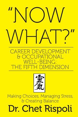 Now What?: Making Choices, Managing Stress, & Creating Balance