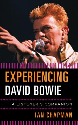 Experiencing David Bowie: A Listener’s Companion