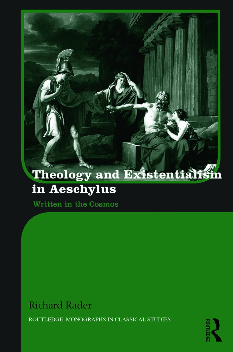 Theology and Existentialism in Aeschylus: Written in the Cosmos