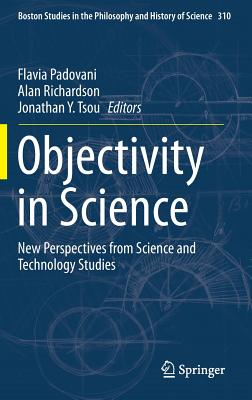 Objectivity in Science: New Perspectives from Science and Technology Studies