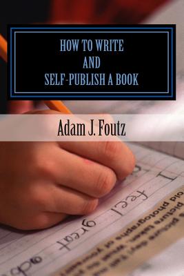 How to Write and Self-Publish a Book: Minimizing Costs While Increasing Profit