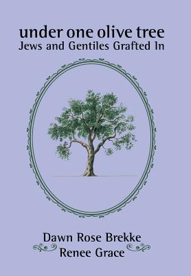 Under One Olive Tree: Jews and Gentiles Grafted in