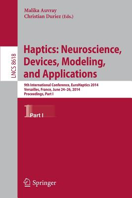 Haptics: Neuroscience, Devices, Modeling, and Applications; 9th International Conference, Eurohaptics 2014, Versailles, France,