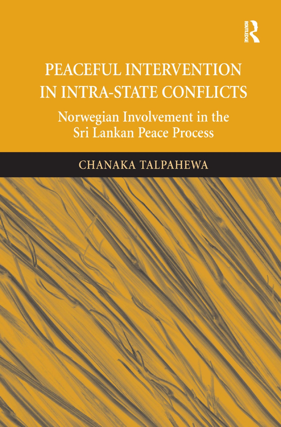 Peaceful Intervention in Intra-State Conflicts: Norwegian Involvement in the Sri Lankan Peace Process