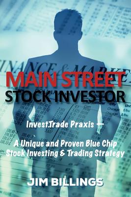 Main Street Stock Investor: Invest Trade Praxis