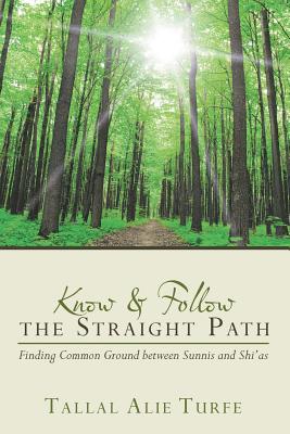 Know and Follow the Straight Path: Finding Common Ground Between Sunnis and Shi’as