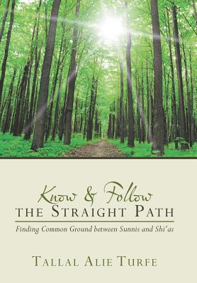 Know and Follow the Straight Path: Finding Common Ground Between Sunnis and Shi’as