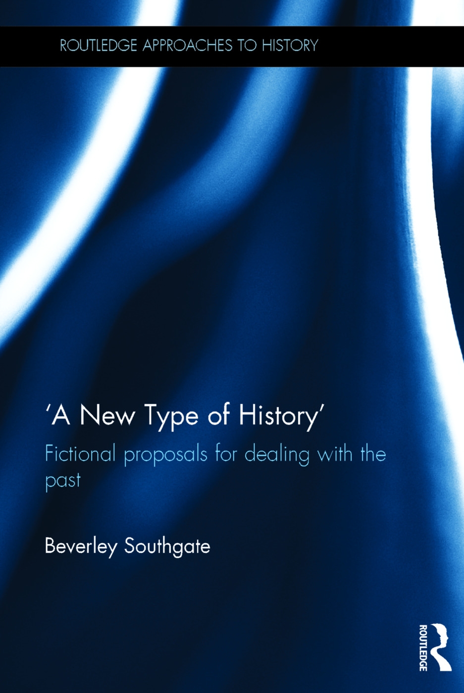 A New Type of History: Fictional Proposals for Dealing with the Past