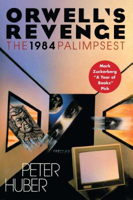 Orwell’s Revenge: The 1984 Palimpsest