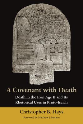 A Covenant with Death: Death in the Iron Age II and Its Rhetorical Uses in Proto-Isaiah