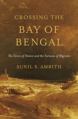 Crossing the Bay of Bengal: The Furies of Nature and the Fortunes of Migrants