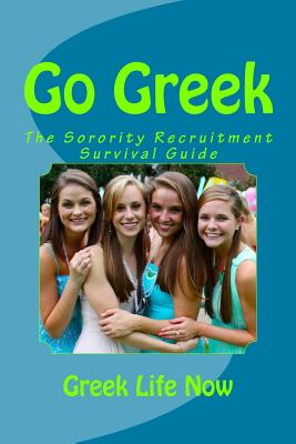 Go Greek: The Sorority Recruitment Survival Guide