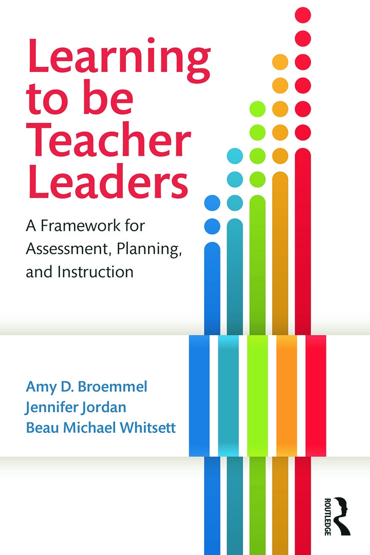 Learning to Be Teacher Leaders: A Framework for Assessment, Planning, and Instruction