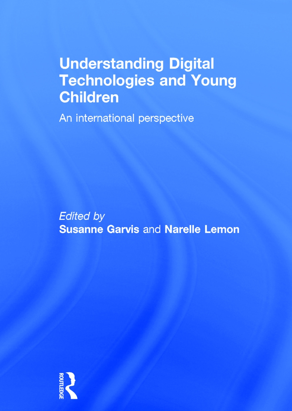 Understanding Digital Technologies and Young Children: An International Perspective