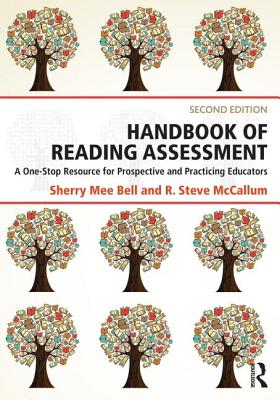 Handbook of Reading Assessment: A One-Stop Resource for Prospective and Practicing Educators