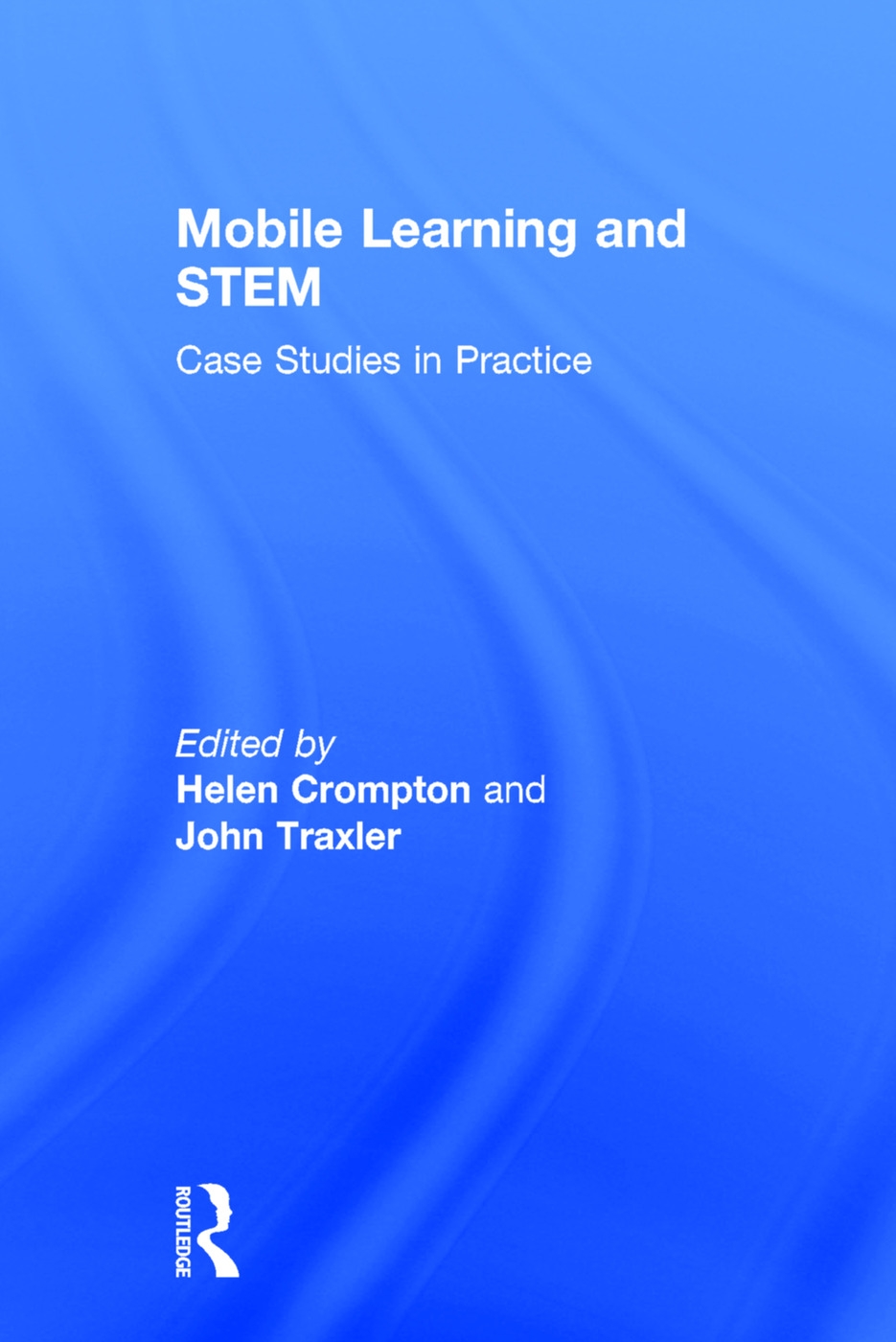 Mobile Learning and Stem: Case Studies in Practice