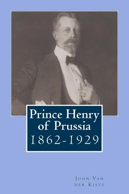 Prince Henry of Prussia: 1862 - 1929