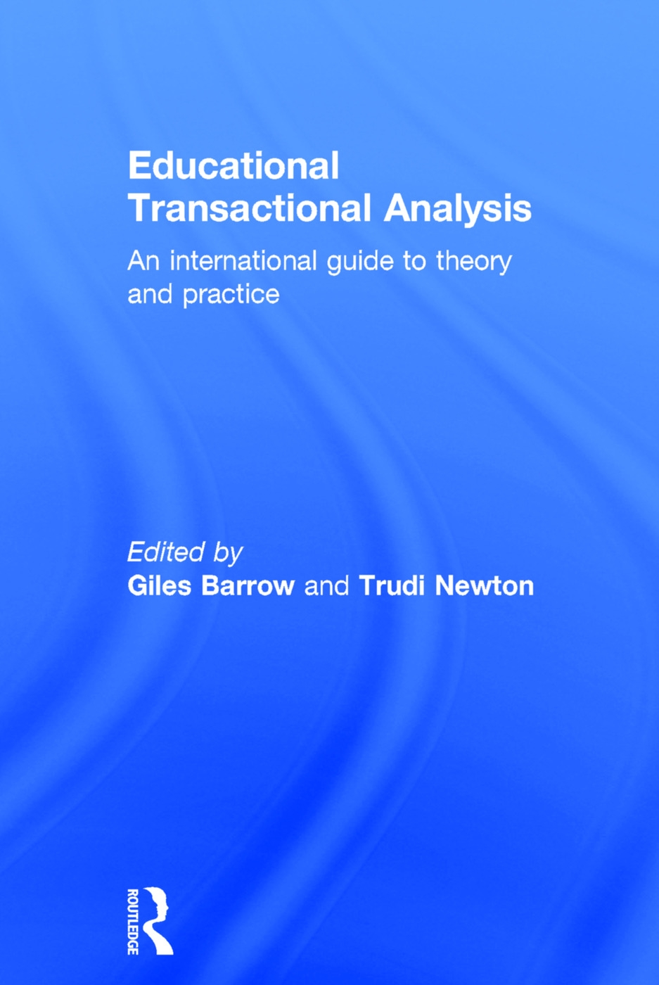 Educational Transactional Analysis: An International Guide to Theory and Practice