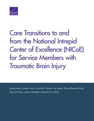 Care Transitions to and from the National Intrepid Center of Excellence (NICoE) for Service Members With Traumatic Brain Injury