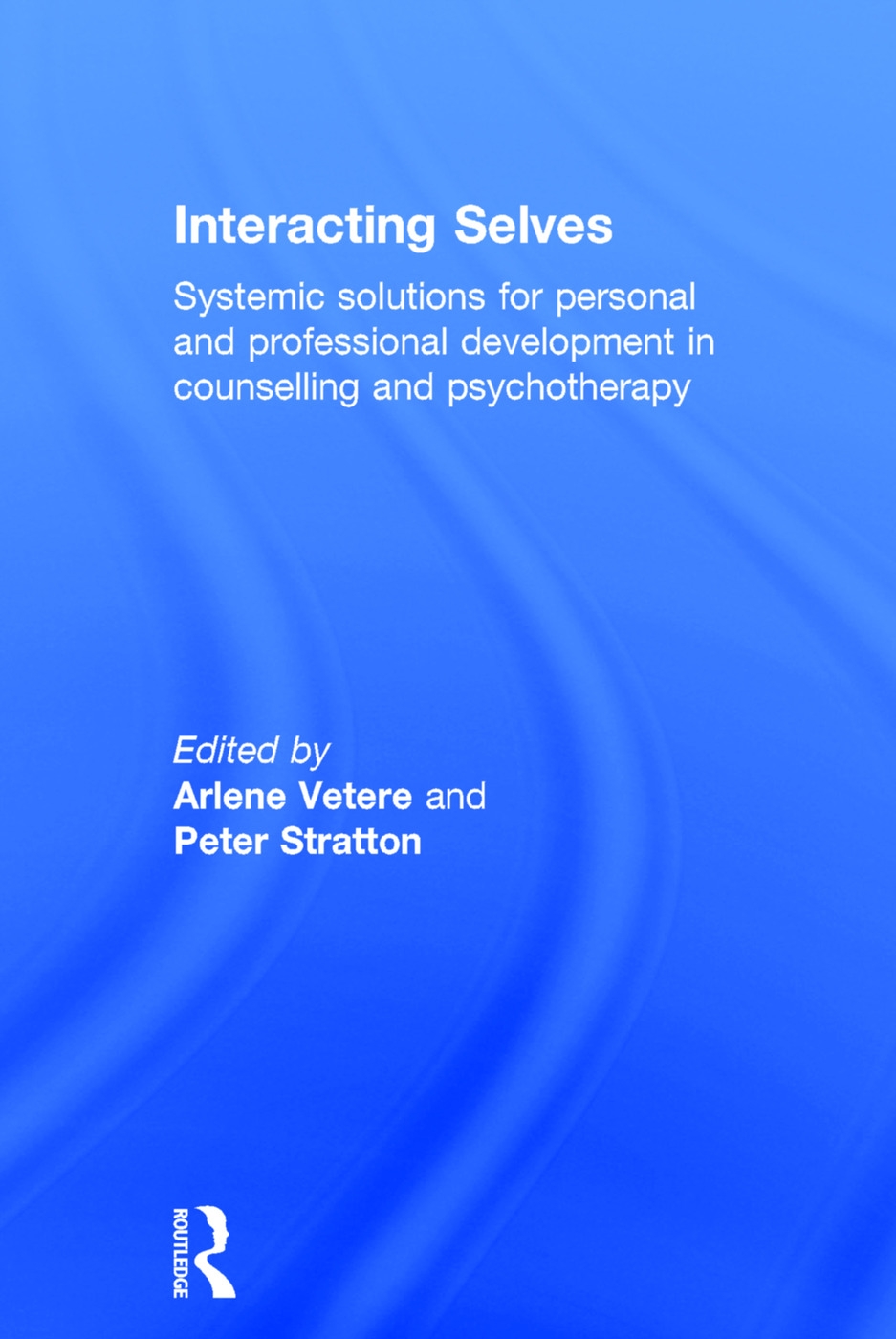 Interacting Selves: Systemic Solutions for Personal and Professional Development in Counselling and Psychotherapy