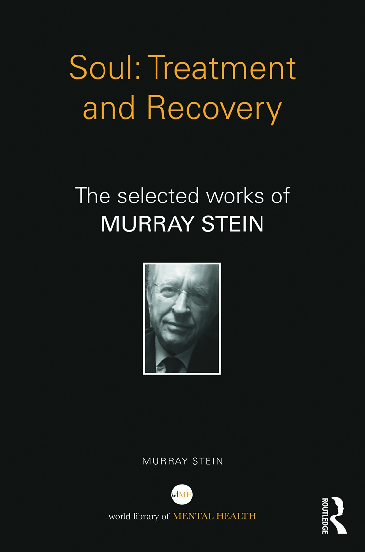 Soul: Treatment and Recovery: The Selected Works of Murray Stein