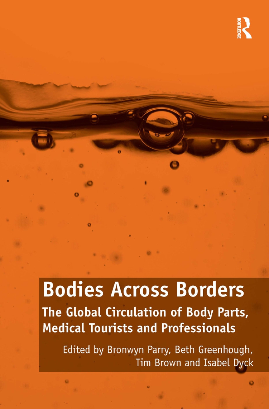 Bodies Across Borders: The Global Circulation of Body Parts, Medical Tourists and Professionals