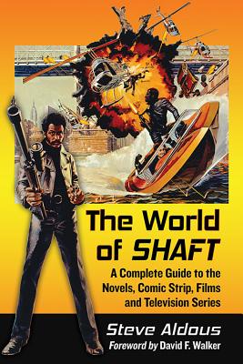 The World of Shaft: A Complete Guide to the Novels, Comic Strip, Films and Television Series