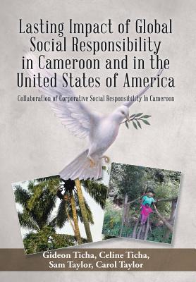 Lasting Impact of Global Social Responsibility in Cameroon and in the United States of America: Collaboration of Corporative Soc