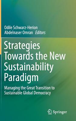 Strategies Towards the New Sustainability Paradigm: Managing the Great Transition to Sustainable Global Democracy