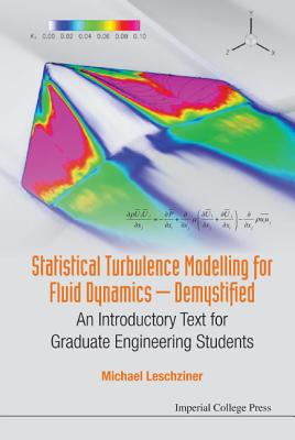 Statistical Turbulence Modelling for Fluid Dynamics Demystified: An Introductory Text for Graduate Engineering Students