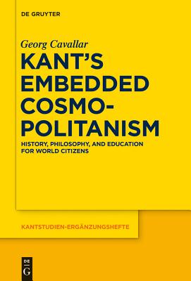 Kant’s Embedded Cosmopolitanism: History, Philosophy and Education for World Citizens