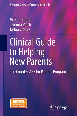 Clinical Guide to Helping New Parents: The Couple Care for Parents Program