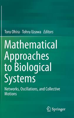 Mathematical Approaches to Biological Systems: Networks, Oscillations, and Collective Motions