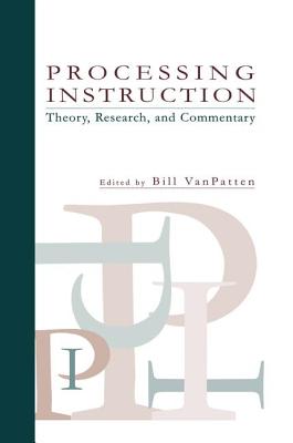 Processing Instruction: Theory, Research, and Commentary