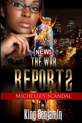 The War Report 2: Michelle’s Scandal