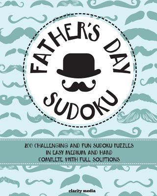 Father’s Day Sudoku: 200 Brand-new Sudoku Puzzles in Easy, Medium & Hard