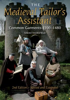 The Medieval Tailor’s Assistant: Common Garments 1100-1480