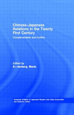 Chinese-Japanese Relations in the Twenty First Century: Complementarity and Conflict