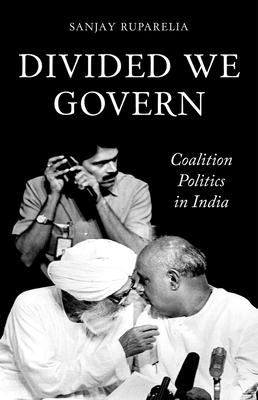 Divided We Govern: Coalition Politics in Modern India