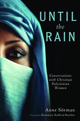 Until the Rain: Conversations With Christian Palestinian Women