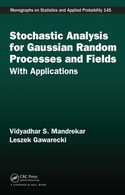 Stochastic Analysis for Gaussian Random Processes and Fields: With Applications