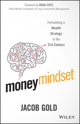 Money Mindset: Formulating a Wealth Strategy in the 21st Century