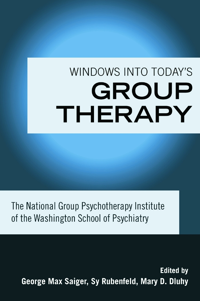 Windows Into Today’s Group Therapy: The National Group Psychotherapy Institute of the Washington School of Psychiatry