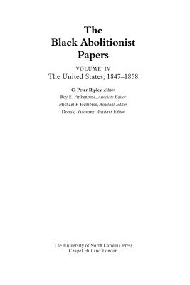 The Black Abolitionist Papers: The United States 1847-1858