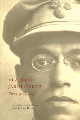 Vladimir Jabotinsky’s Story of My Life