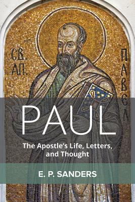 Paul: The Apostle’s Life, Letters, and Thought