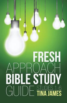 Fresh Approach Bible Study Guide, Studies 1-6