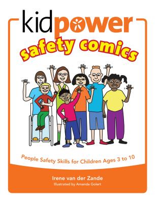Kidpower Safety Comics: People Safety Skills for Children Ages 3 to 10