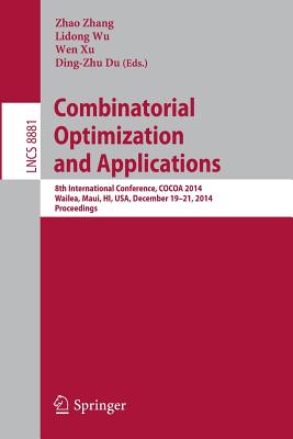 Combinatorial Optimization and Applications: 8th International Conference, Cocoa 2014, Wailea, Maui, Hi, USA, December 19-21, 20