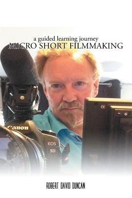 Micro Short Filmmaking: A Guided Learning Journey